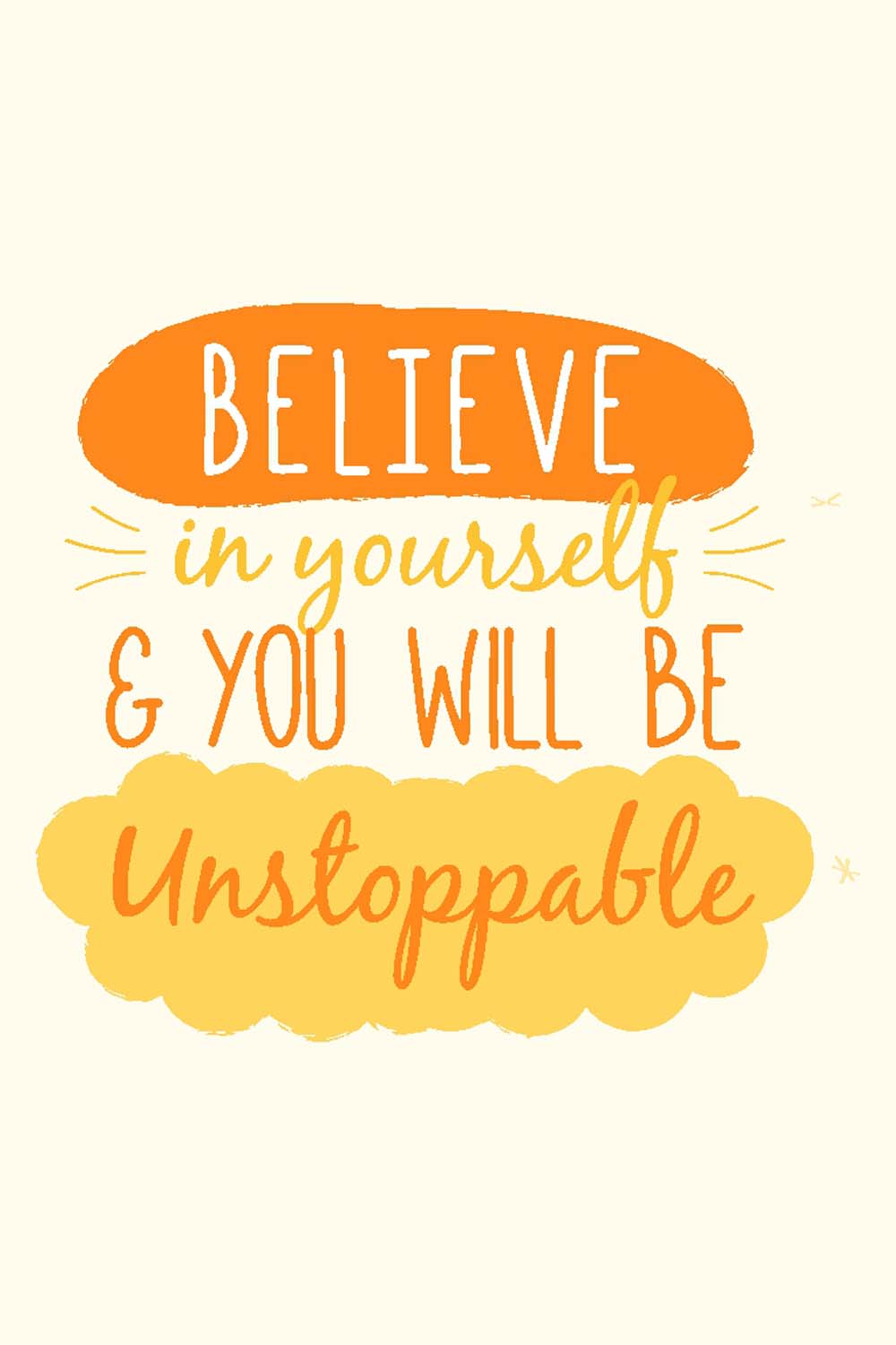 Believe In Yourself You'll Be Unstoppable - Glass Framed Poster