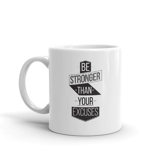 Be Stronger Than Your Excuses Coffee Mug 350 ml