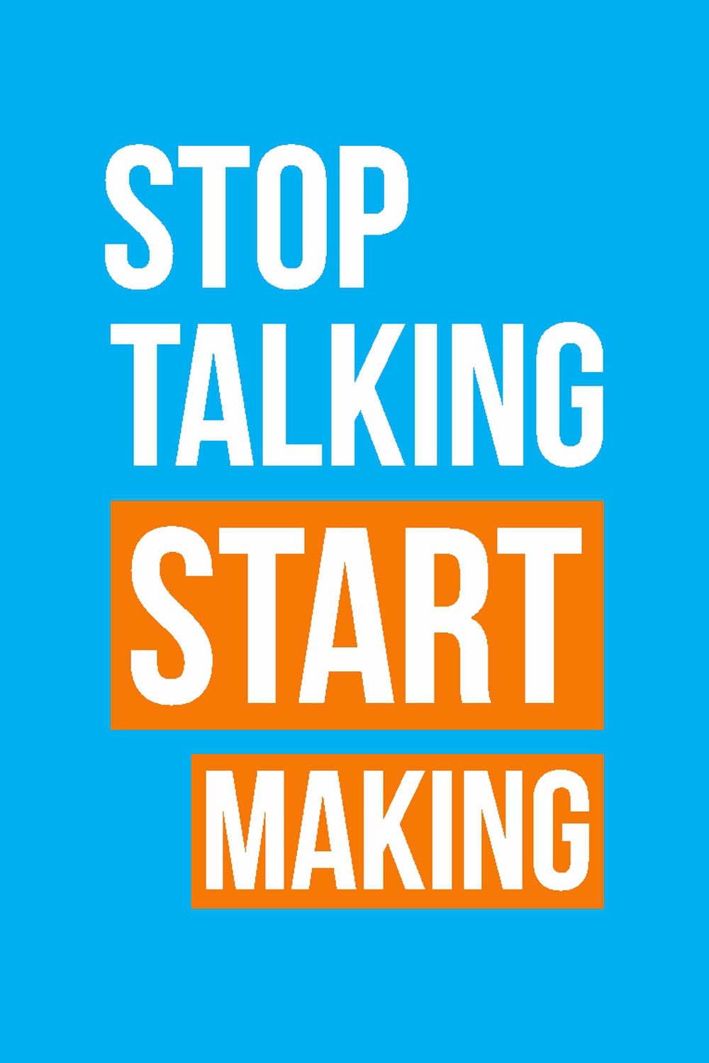 Start Making - Glass Framed Poster