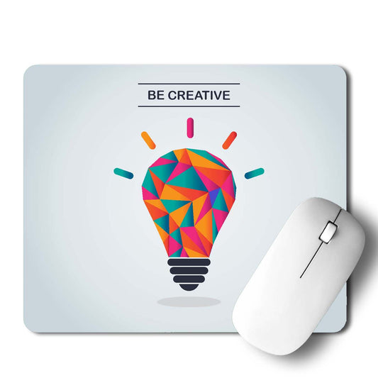 Be Creative Mouse Pad