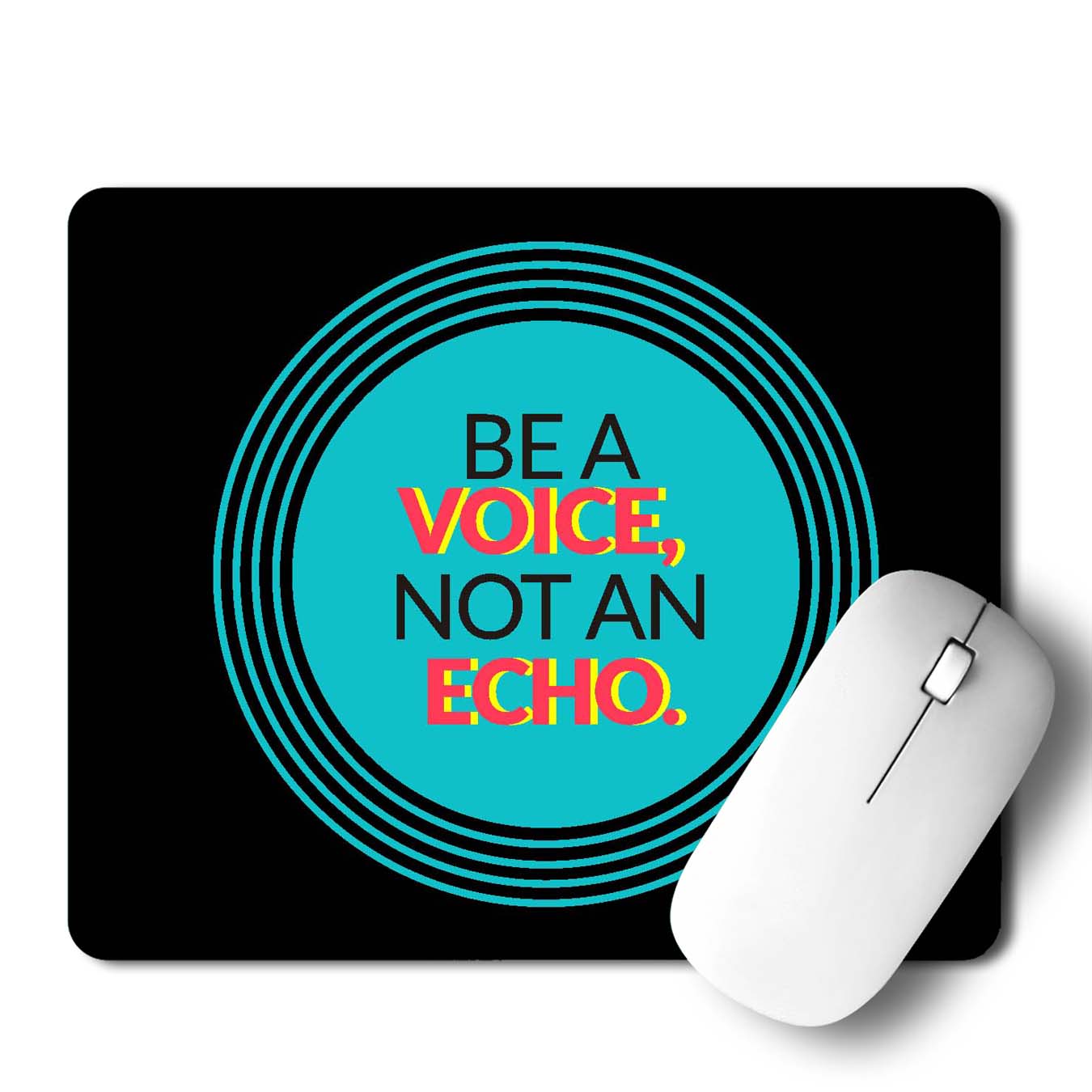 Be A Voice Not An Echo Mouse Pad