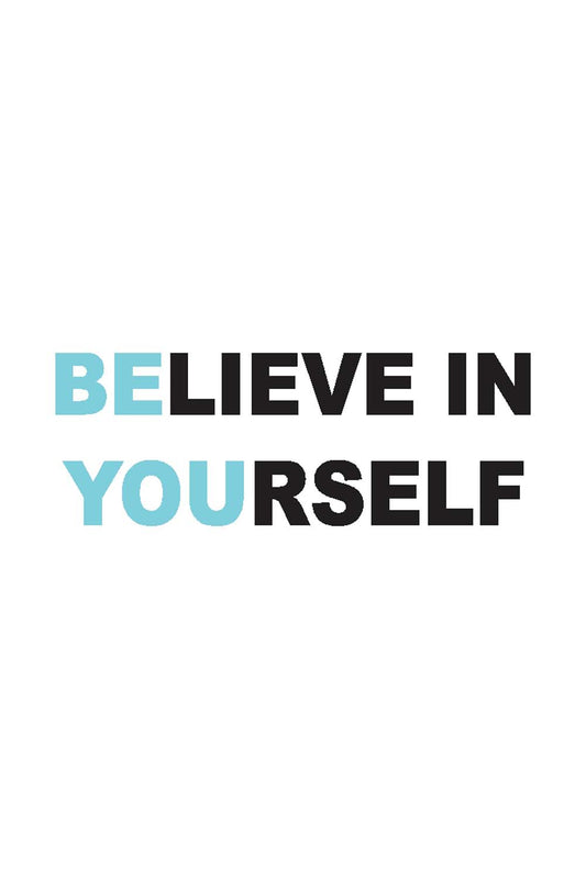 Believe In Yourself - Glass Framed Poster