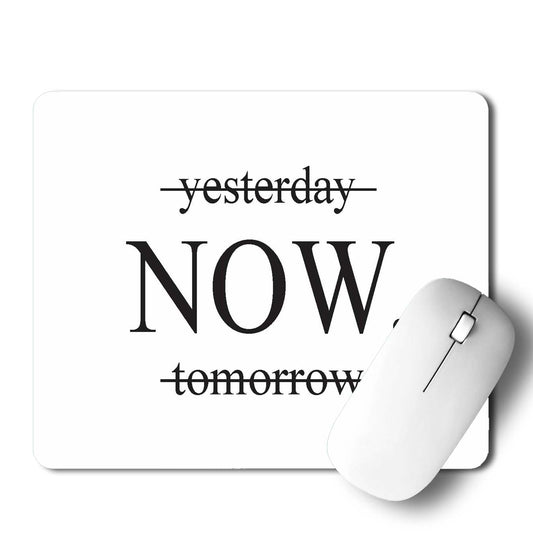 Yesterday | Now | Tomorrow Mouse Pad