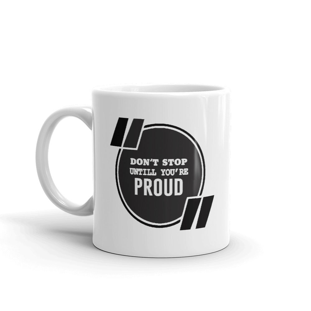 Don't Stop Until You're Proud Coffee Mugs 350 ml