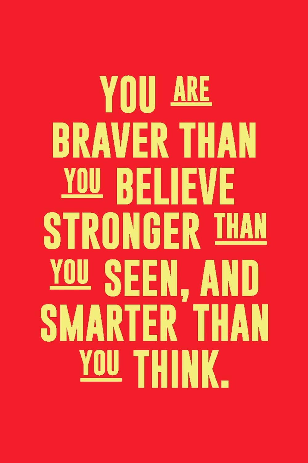 You Are Braver - Glass Framed Poster