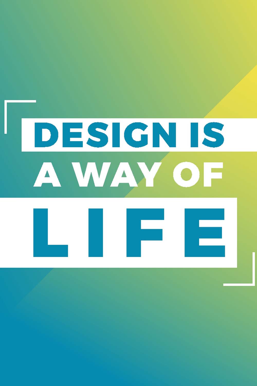 Design Is A Way Of Life  - Glass Framed Poster