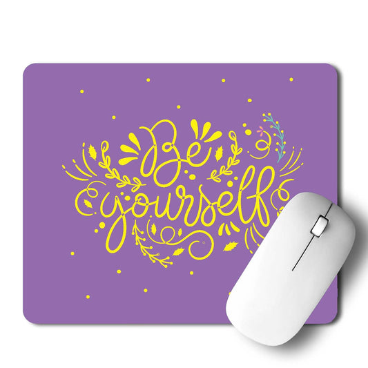 Be Your Self Mouse Pad
