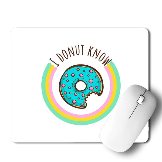 I Donut Know Mouse Pad