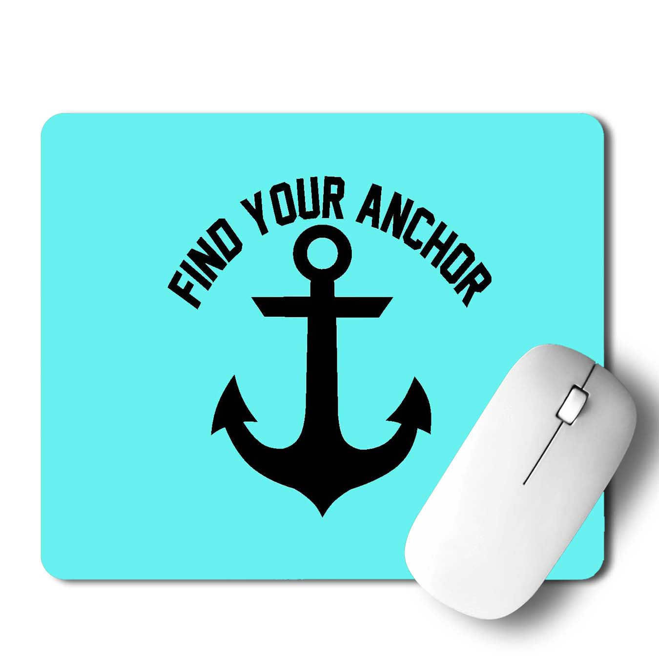 Find Your Anchor  Mouse Pad
