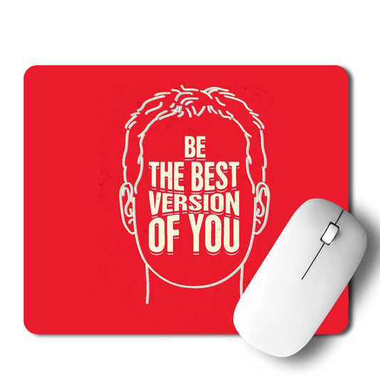 Be The Best Version of You Mouse Pad