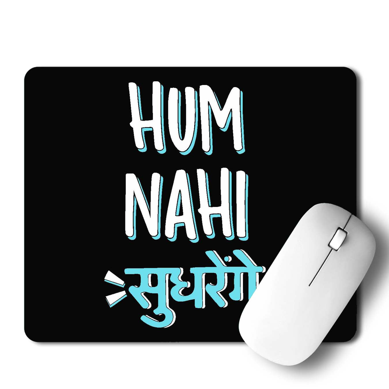 Hum Nahi Sudharenge  Mouse Pad