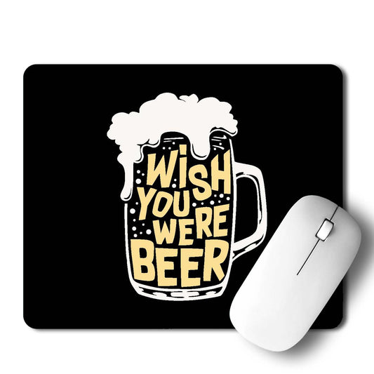 Wish You Were Beer  Mouse Pad