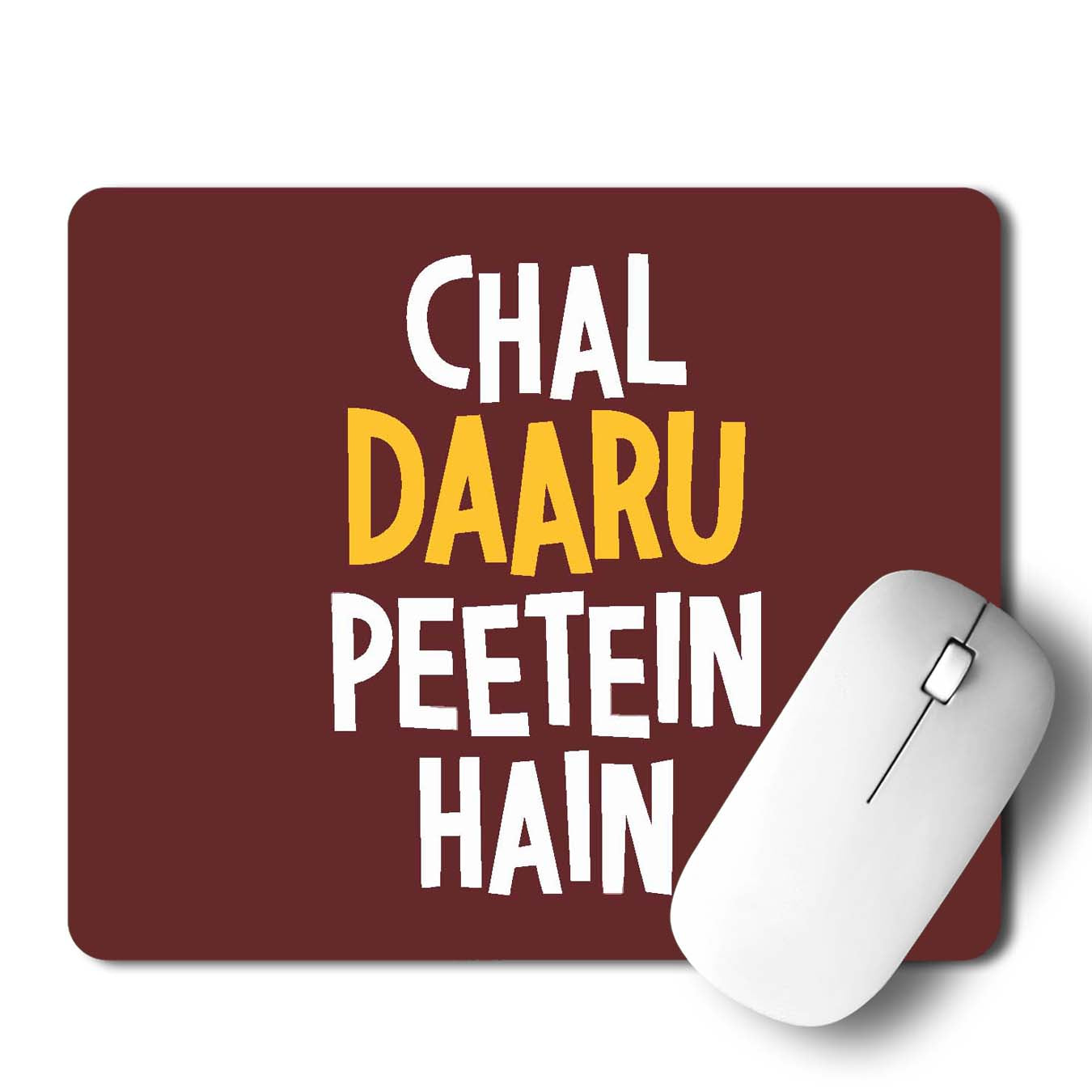 Chal Daaru Peetein Hai Mouse Pad