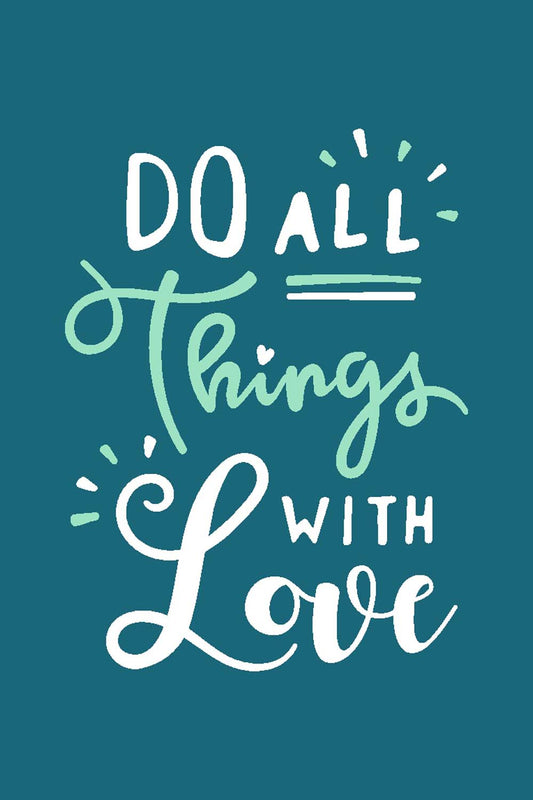Do All Things With Love - Glass Framed Poster