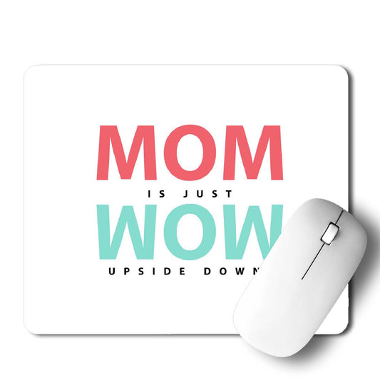 MOM Is Just WOW Mouse Pad