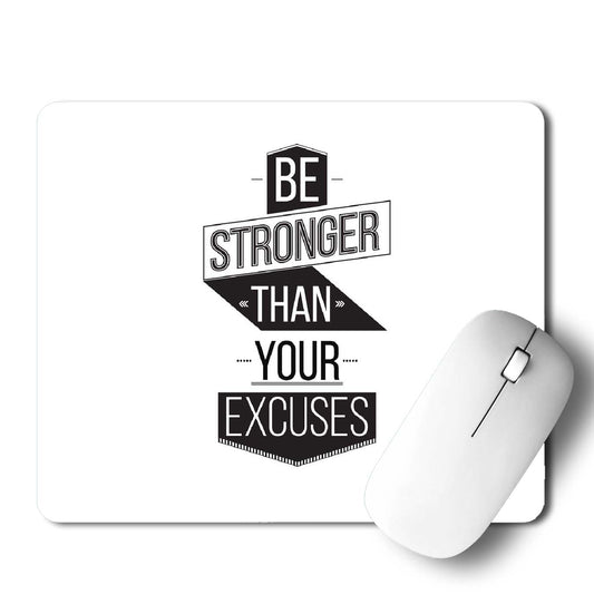 BE Stronger Than Your Excuses Mouse Pad