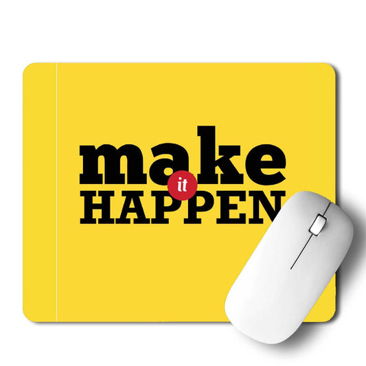 Make It Happen Mouse Pad