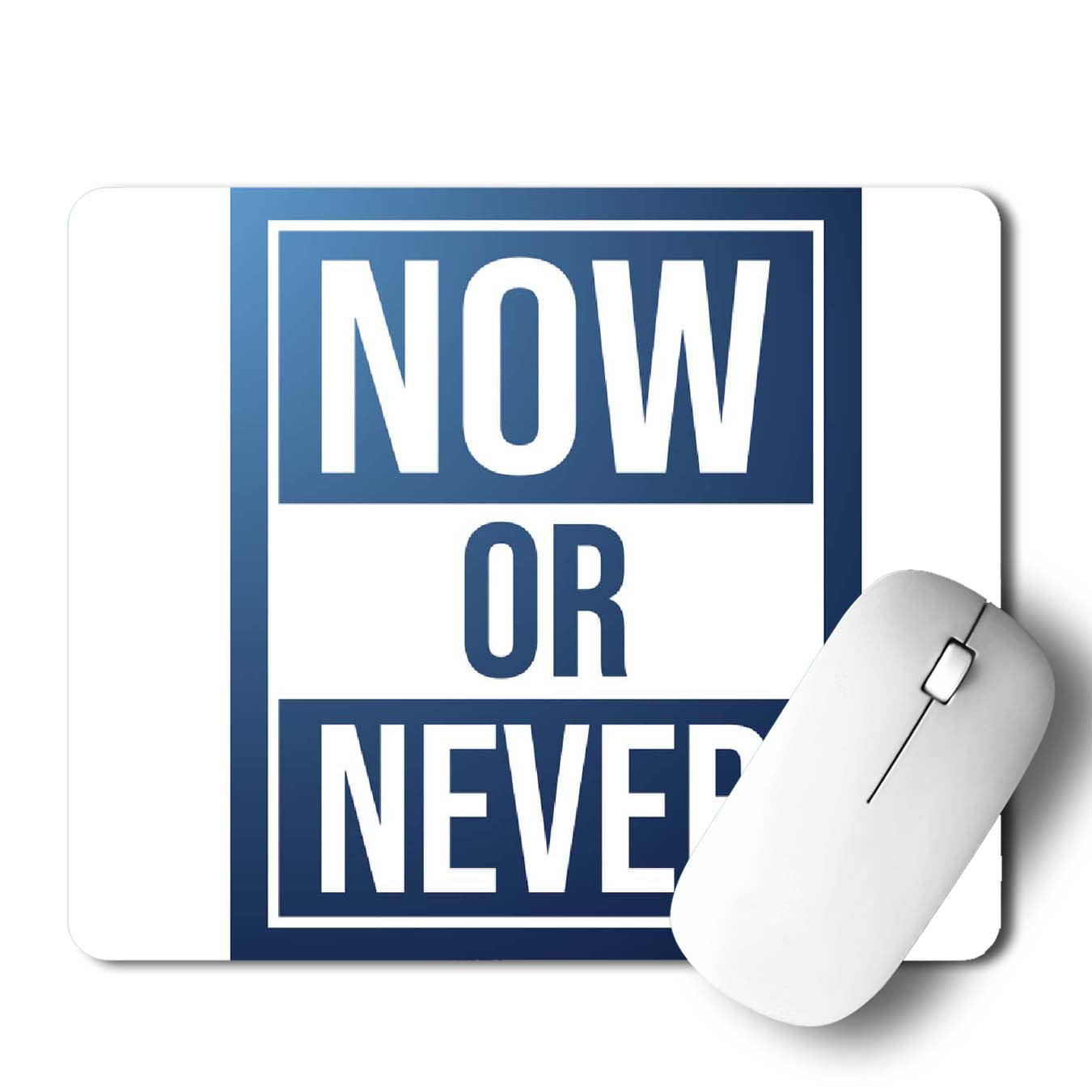 Now Or Never Mouse Pad