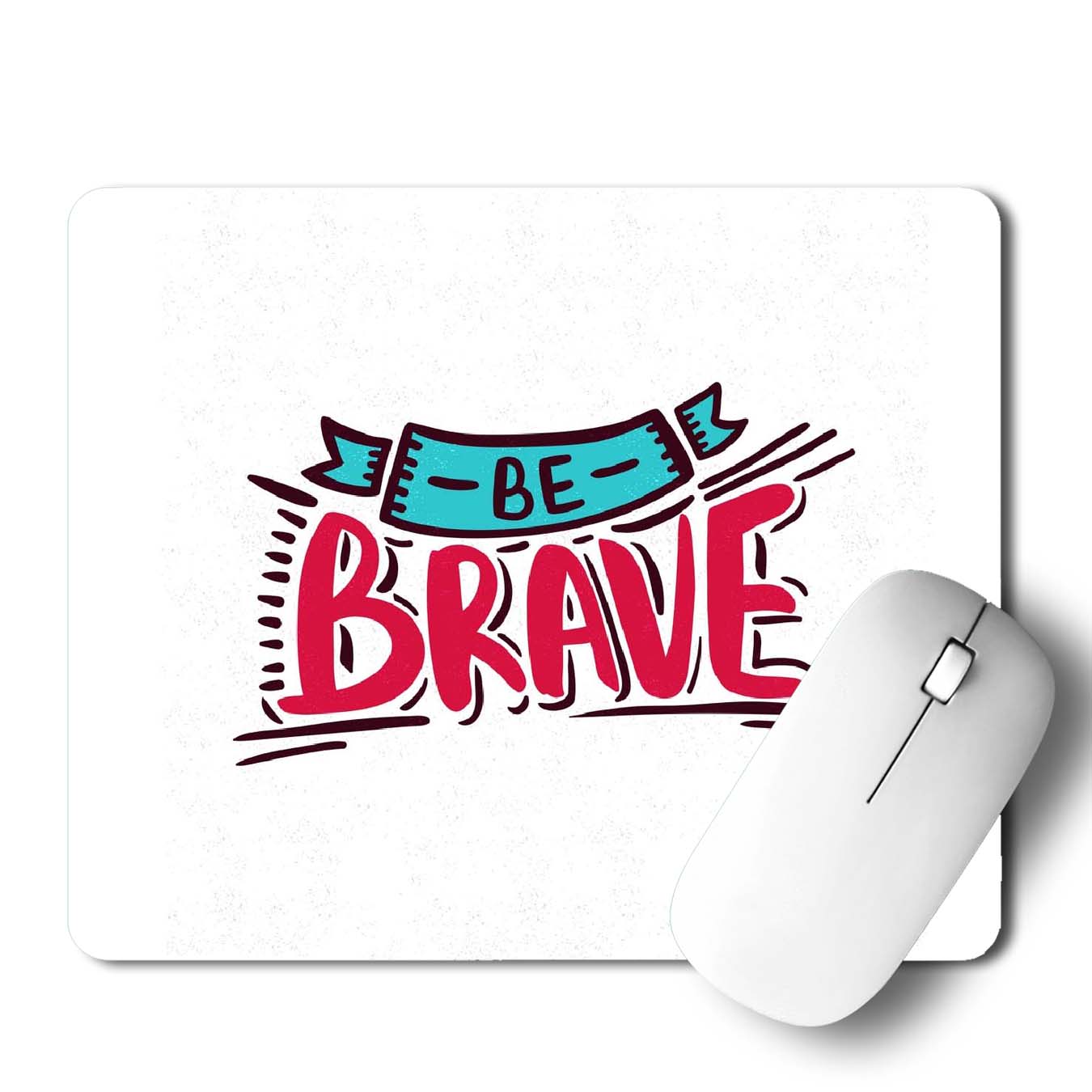 Be Brave Mouse Pad