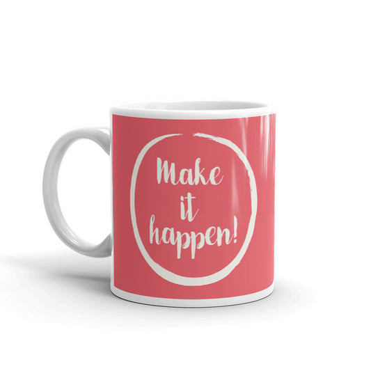 Make it Happen Coffee Mugs 350 ml