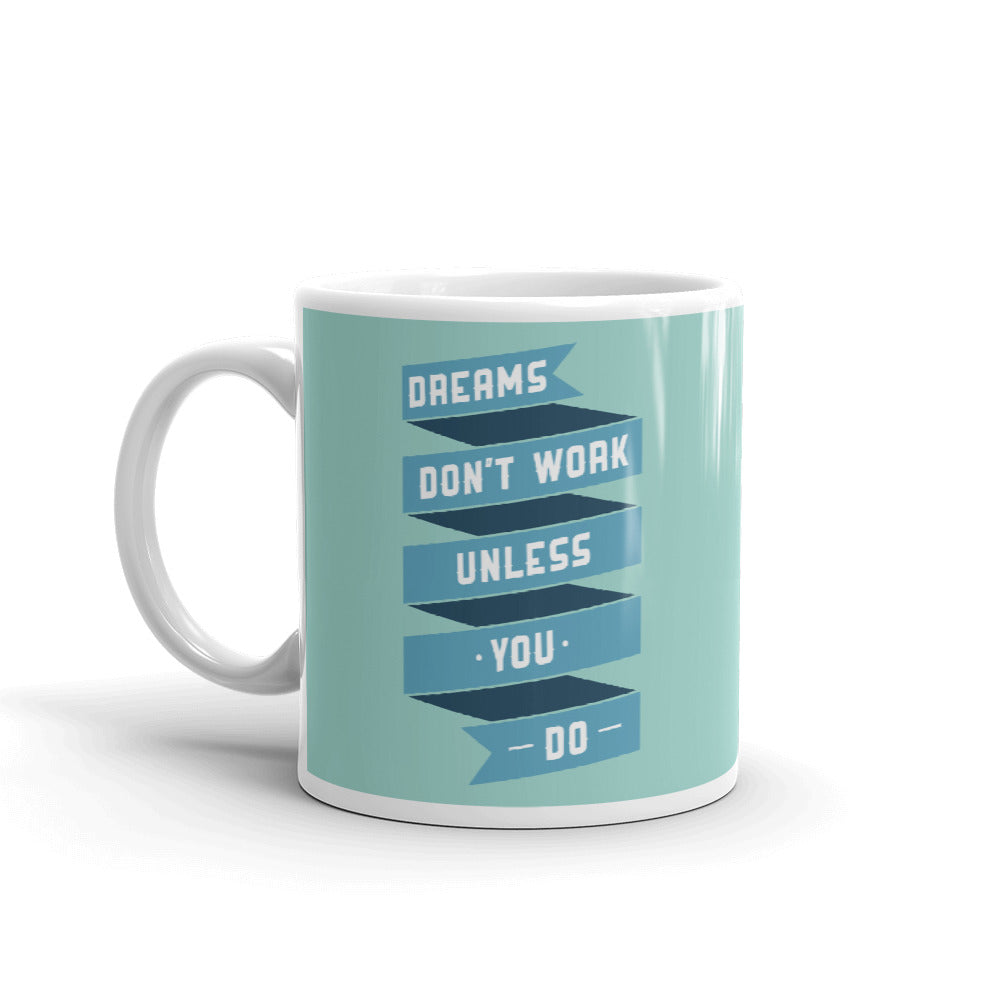 Dreams Don't work Unless you do Coffee Mugs 350 ml