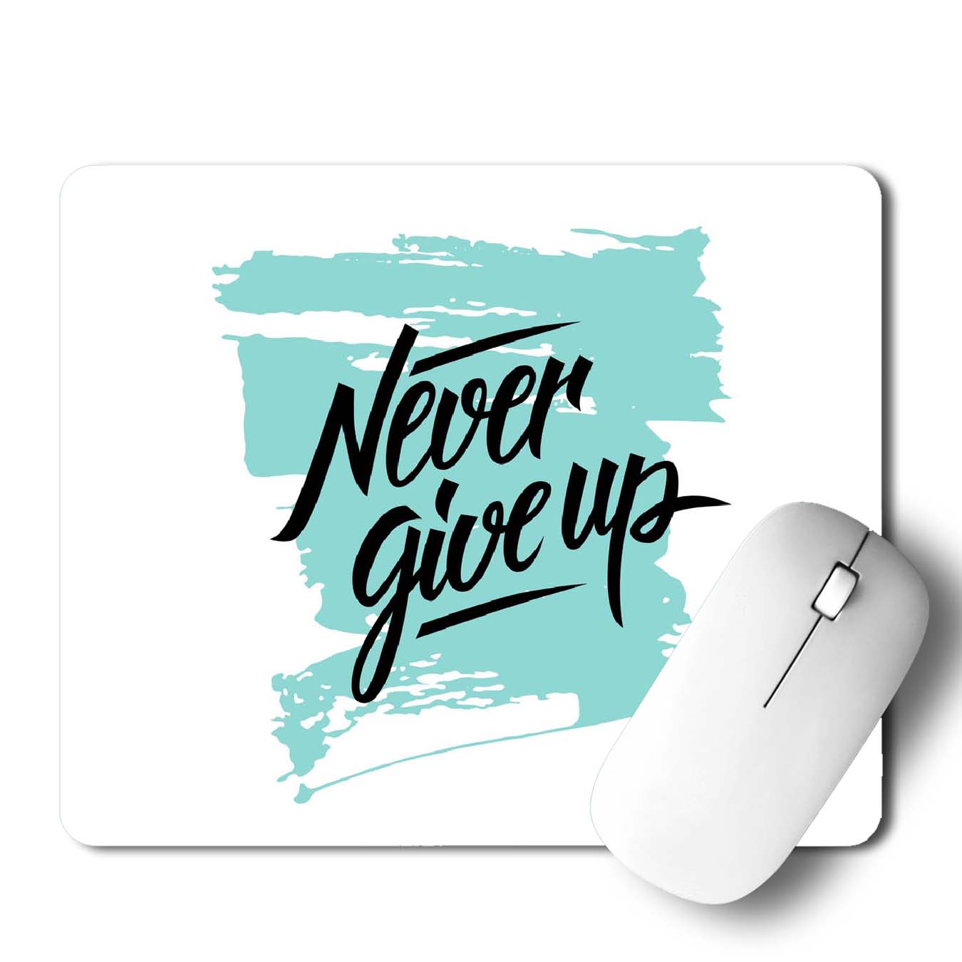 Never Give Up Mouse Pad