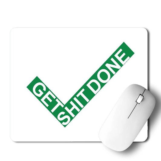 Get Shit Done  Mouse Pad