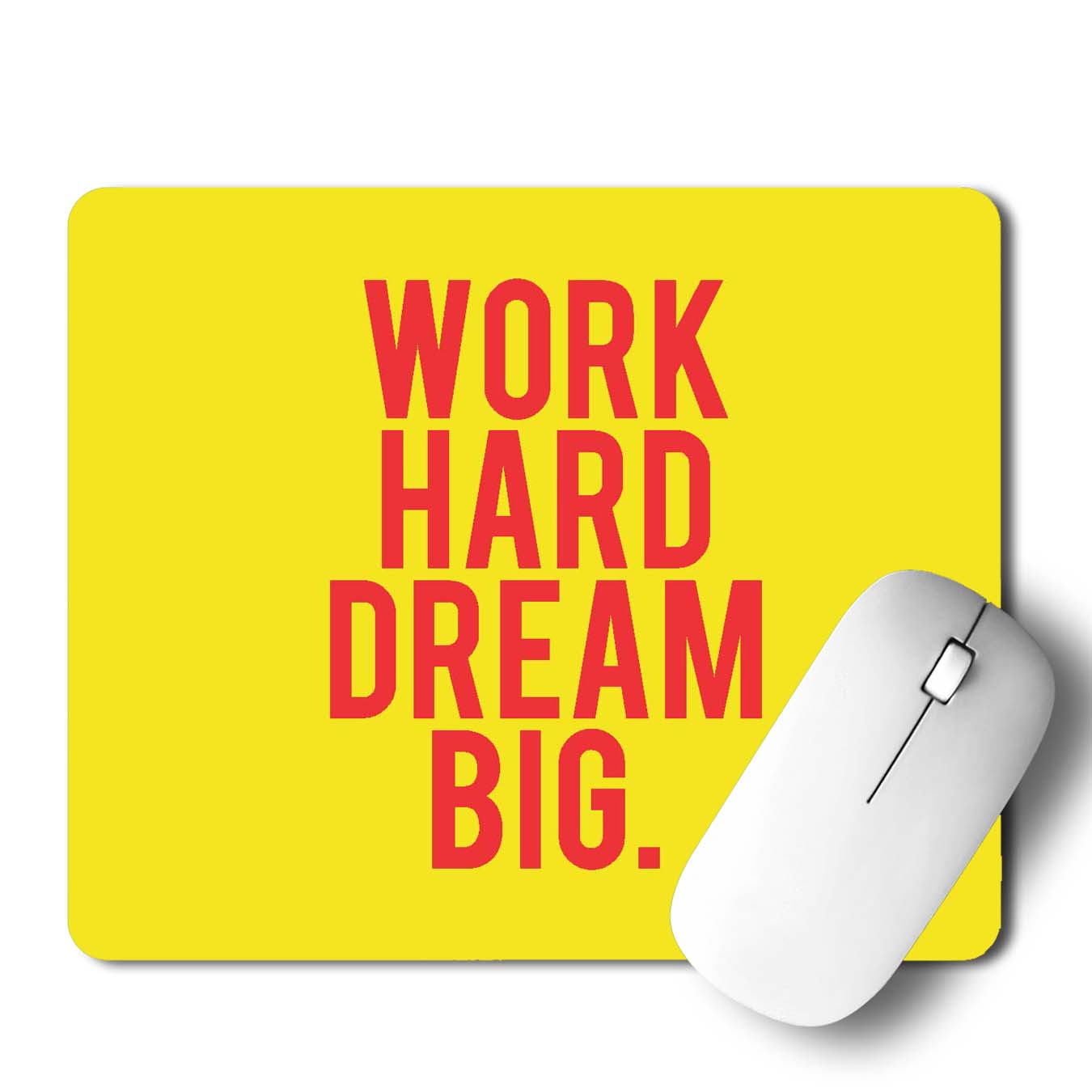 Hard Work Dream Big Mouse Pad