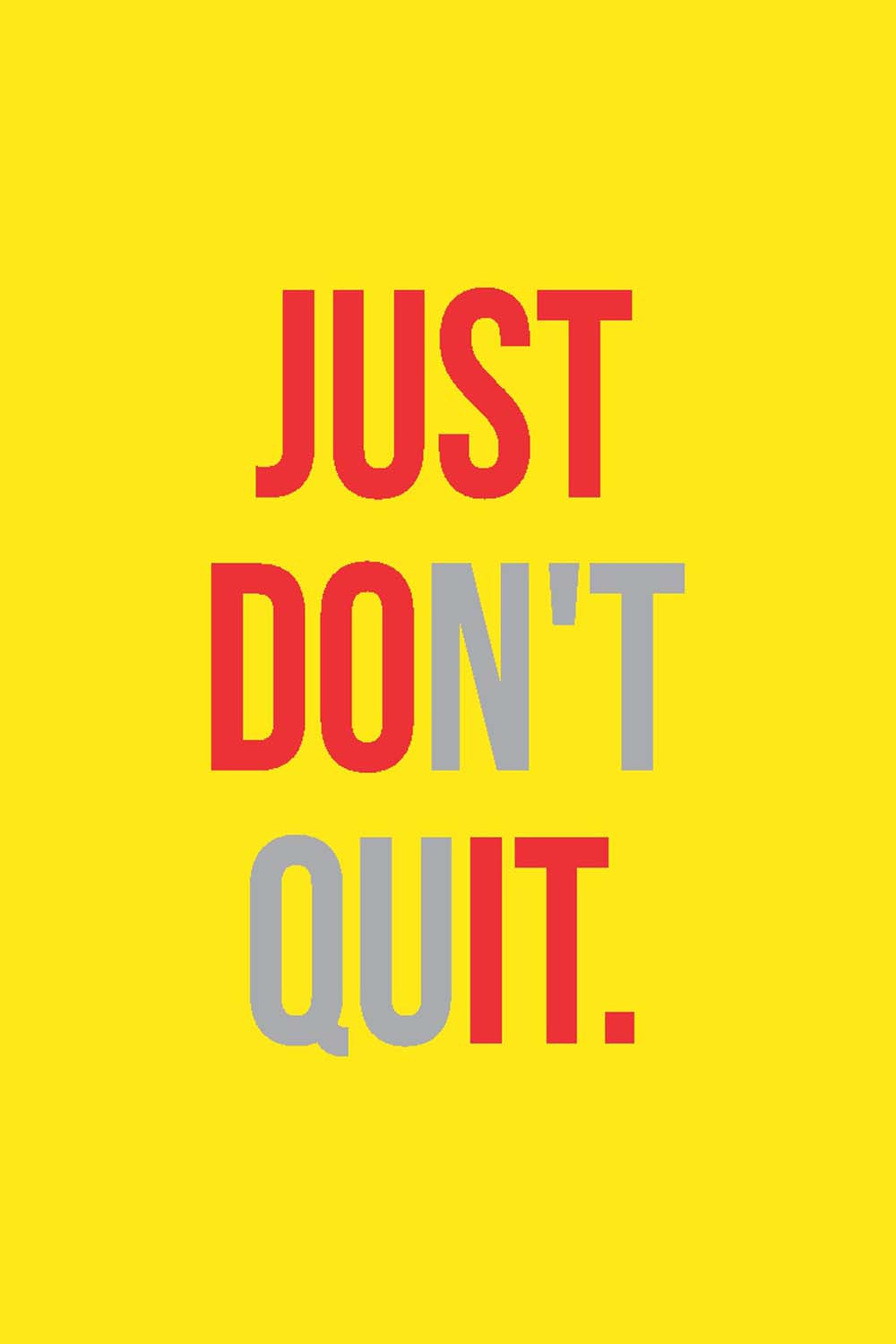 Just Don't  Quit  - Glass Framed Poster