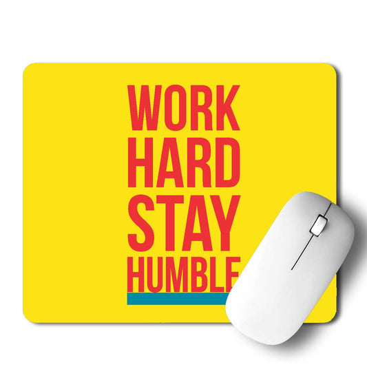 Work Hard Stay Humble Mouse Pad