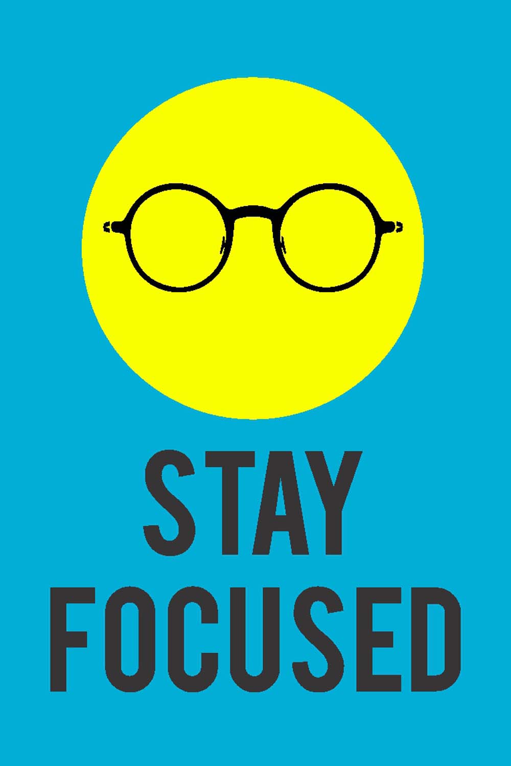 Stay Focused - Glass Framed Poster