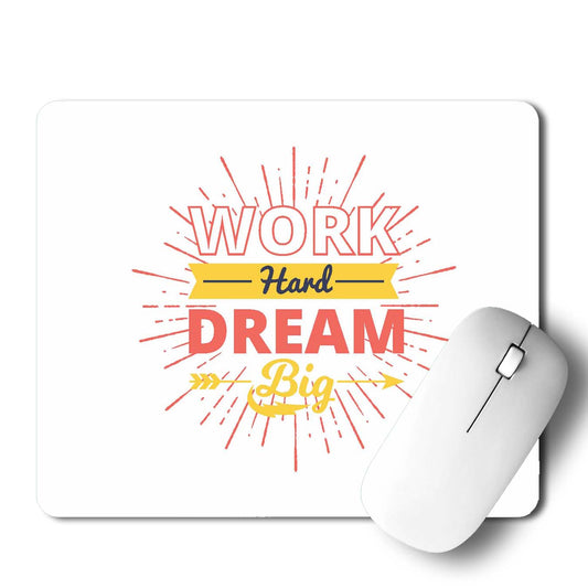 Work Hard Dream Big Mouse Pad