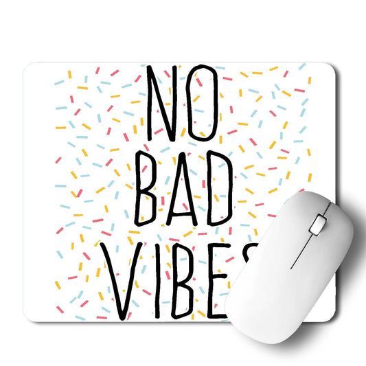 No Bad Vibes Mouse Pad