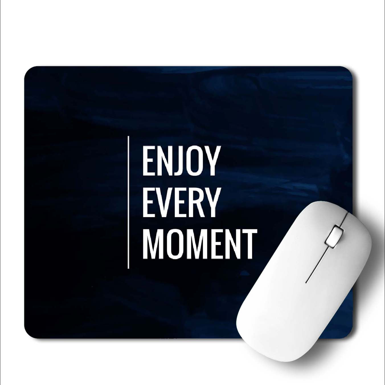 Enjoy Every Moment  Mouse Pad